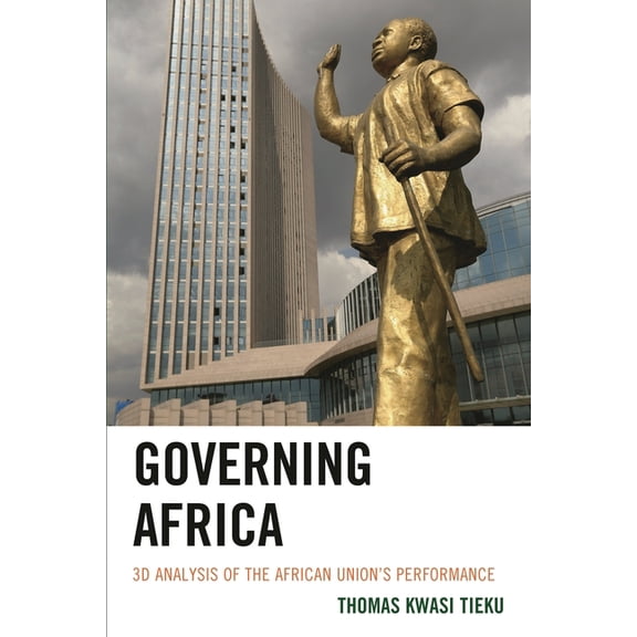 Governing Africa : 3D Analysis of the African Union's Performance (Hardcover)