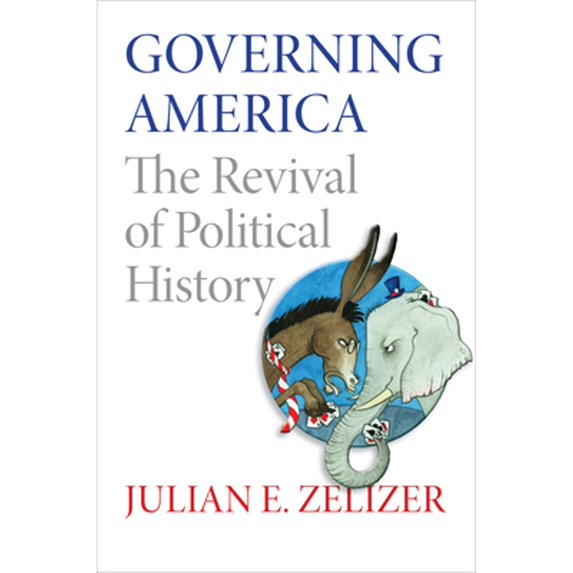 Pre-Owned Governing America: The Revival of Political History (Hardcover) 0691150737 9780691150734