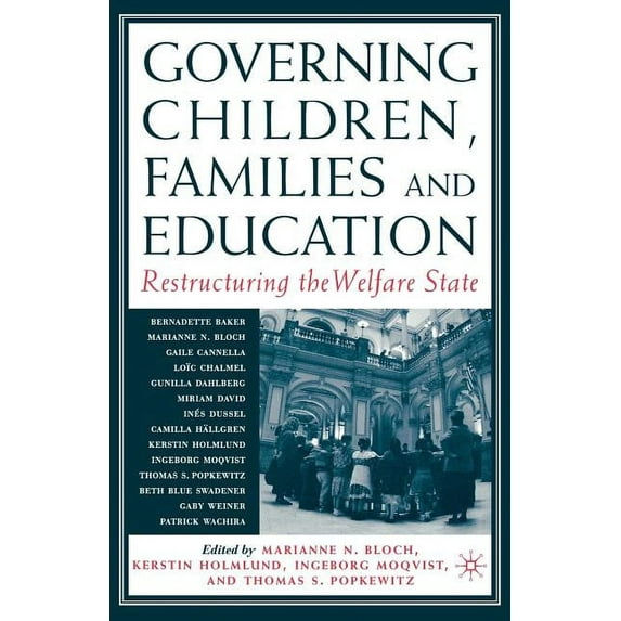 Governing Children, Families and Education: Restructuring the Welfare State, (Paperback)