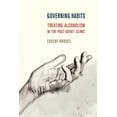 thumbnail image 1 of Pre-Owned Governing Habits: Treating Alcoholism in the Post-Soviet Clinic (Expertise: Cultures and Technologies of Knowledge), 9781501703133, 1501703137, Paperback, 1 edition, 1 of 1