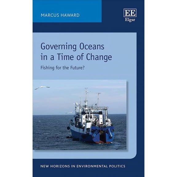 Governing Oceans in a Time of Change : Fishing for the Future?