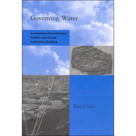 Pre-Owned Governing Water: Contentious Transnational Politics and Global Institution Building (Paperback) 0262532735 9780262532730