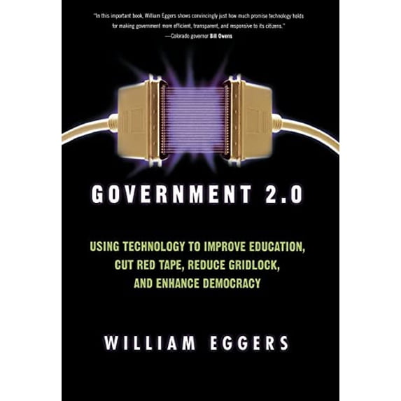 Pre-Owned Government 2.0: Using Technology to Improve Education, Cut Red Tape, Reduce Gridlock, and Enhance Democracy Paperback
