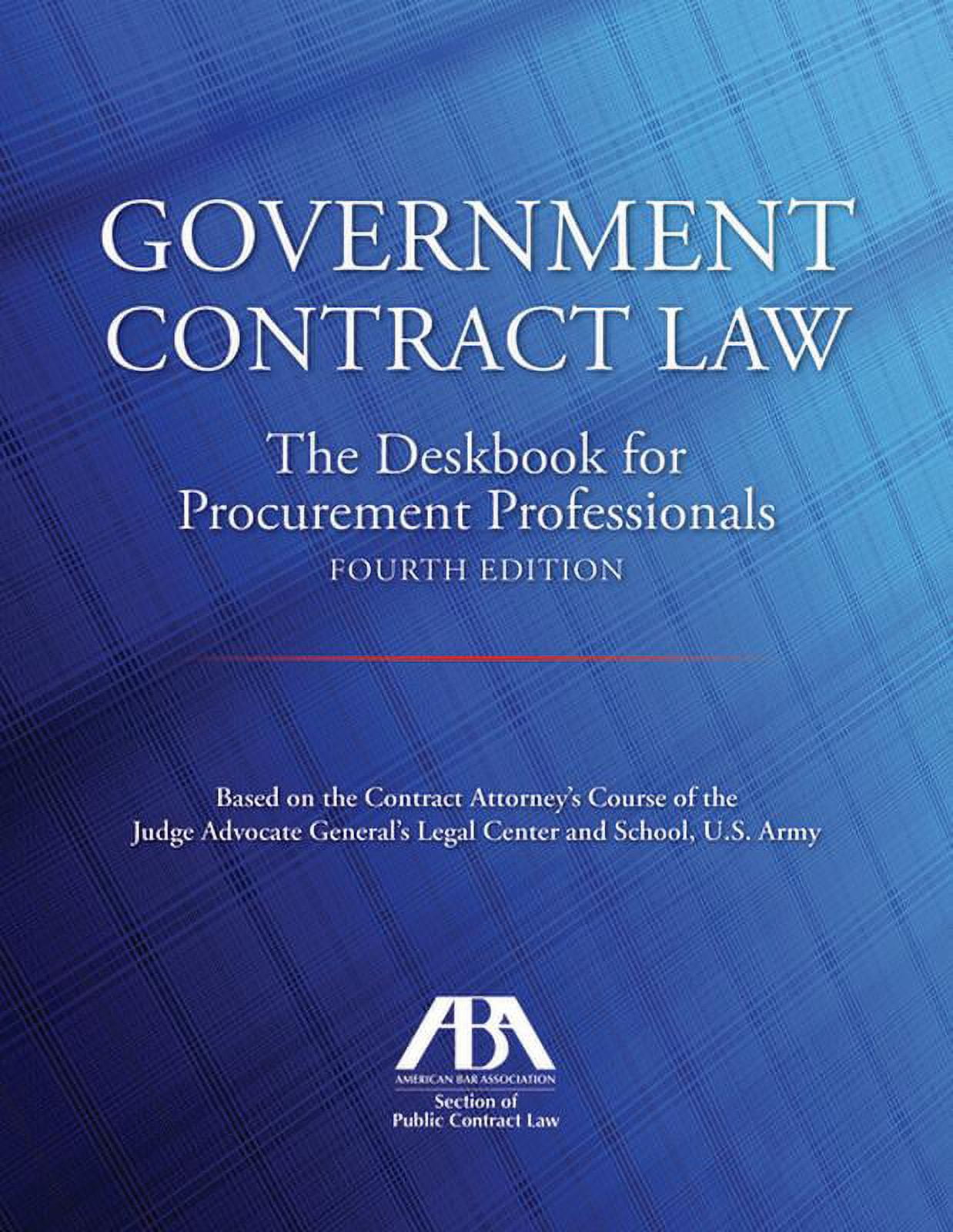 Government Contract Law The Deskbook for Procurement Professionals