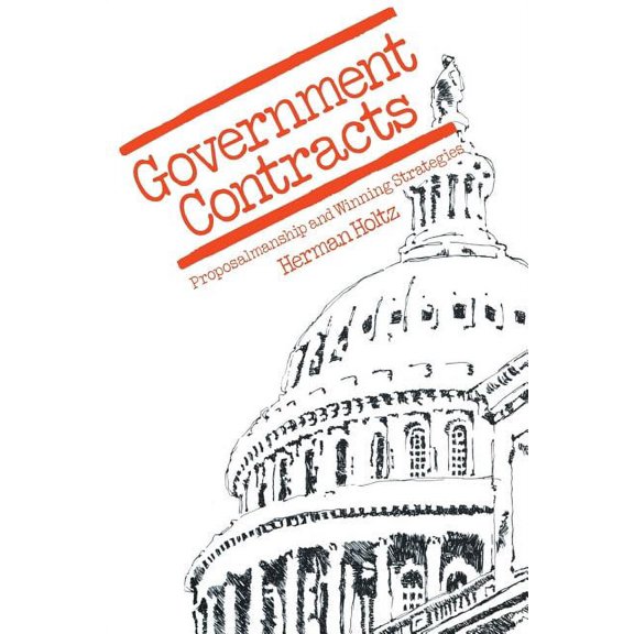 Government Contracts: Proposalmanship and Winning Strategies, (Paperback)
