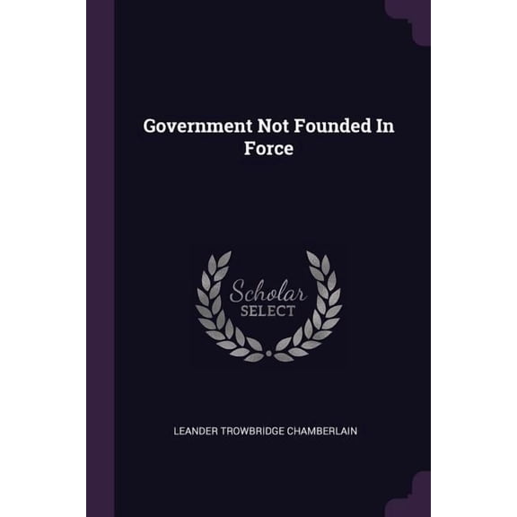 Government Not Founded In Force (Paperback)