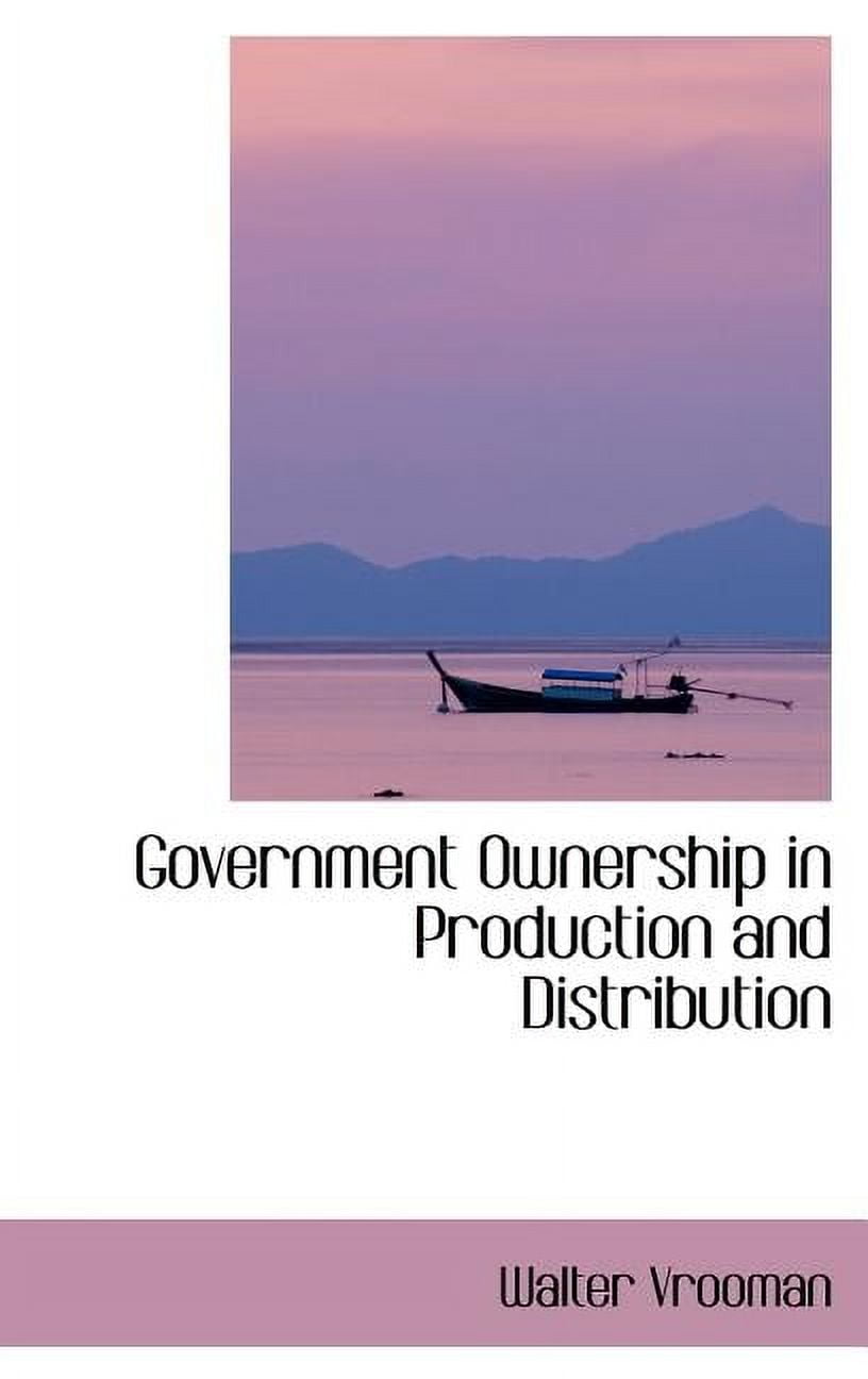 Government Ownership in Production and Distribution Hardcover