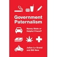 thumbnail image 1 of Government Paternalism: Nanny State or Helpful Friend?, (Hardcover), 1 of 1
