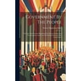 thumbnail image 1 of Government By The People : The Laws And Customs Regulating The Election System And The Formation And Control Of Political Parties In The United States (Hardcover), 1 of 1
