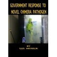 thumbnail image 1 of Government Response to Novel Chimera Pathogen, (Paperback), 1 of 1