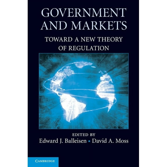 Government and Markets: Toward a New Theory of Regulation, (Paperback)