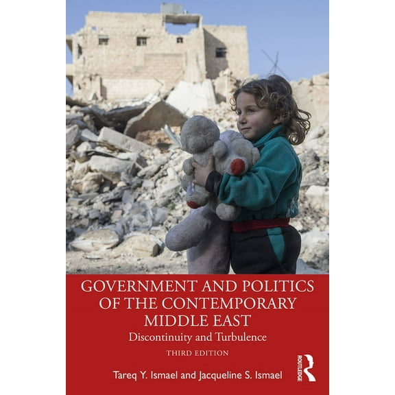 Government and Politics of the Contemporary Middle East: Discontinuity and Turbulence, (Paperback)