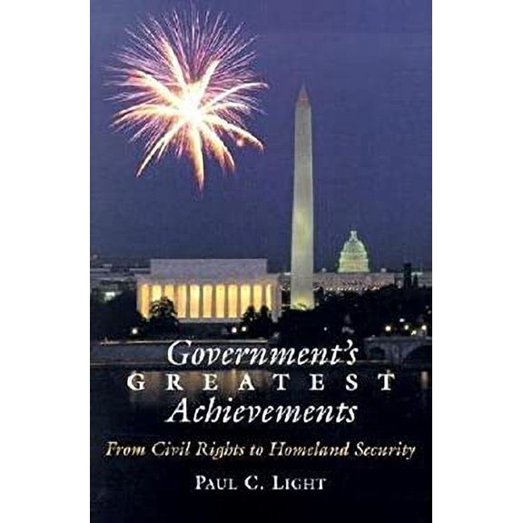 Pre-Owned Government's Greatest Achievements: From Civil Rights to Homeland Security (Paperback) 0815733453 9780815733454