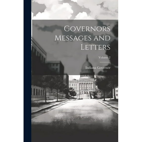 Governors Messages and Letters; Volume 2 (Paperback)