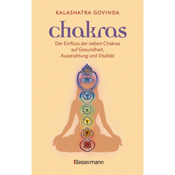 Govinda, K Chakras: Der Einfluss der sieben Chakras auf Gesundheit, Ausstrahlung un (Paperback)