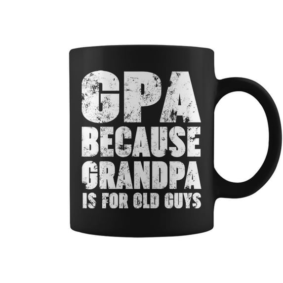 Gpa Because Grandpa Is For Old Guys Funny Gift Coffee Mug