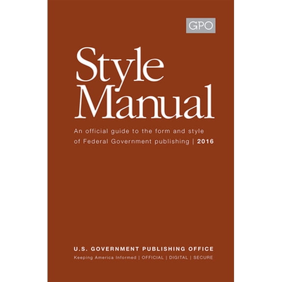 Pre-Owned Gpo Style Manual: An Official Guide to the Form and Style of Federal Government Publishing 2016: An Official Guide to the Form and Style of Federal Go (Paperback) 0160936012 9780160936012