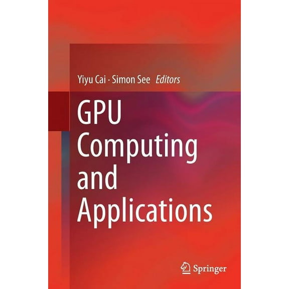 Gpu Computing and Applications, (Paperback)