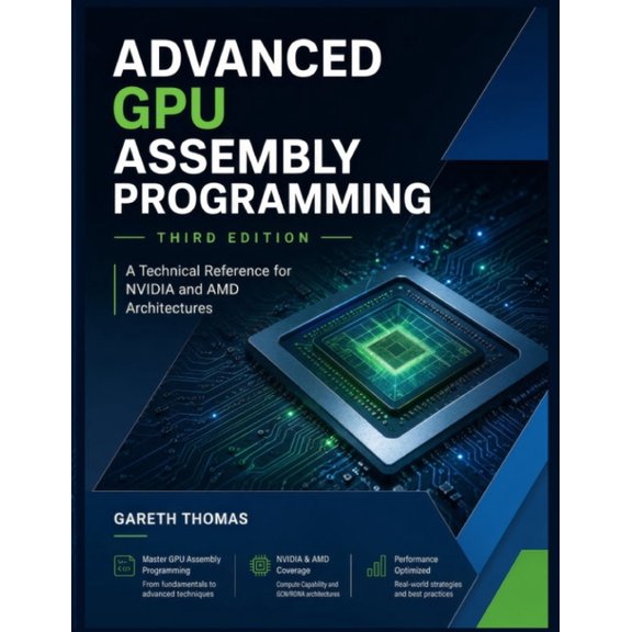 Gpu Expert Engineering: Mastering Design Advanced GPU Assembly Programming Third Edition: A Technical Reference for NVIDIA and AMD Architectures, (Paperback)