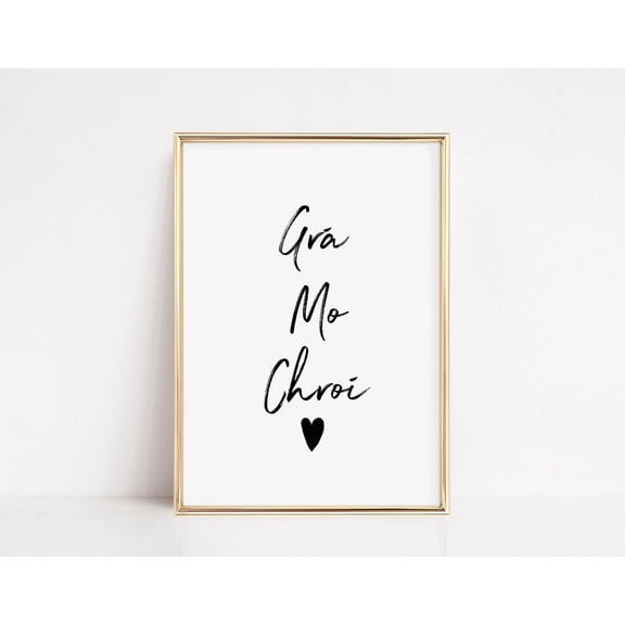 Grá Mo Chroà Irish Wall Art Poster Love Of My Heart Home Decor, 8x12 UNFRAMED