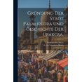 thumbnail image 1 of Gründung der Stadt Pataliputra und Geschichte der Upakosa. (Paperback), 1 of 1