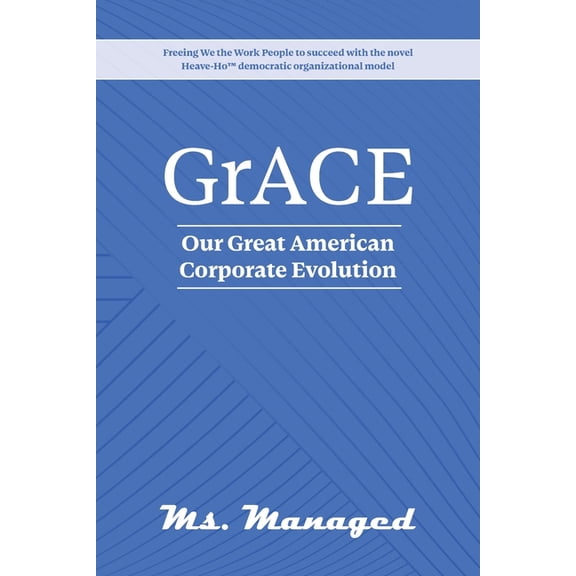 GrACE: Our Great American Corporate Evolution, (Paperback)