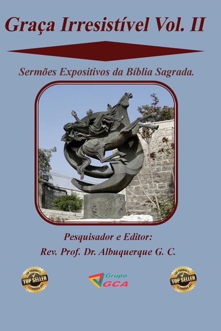 Graça Irresistível Vol. II : Sermões Expositivos da Bíblia Sagrada. (Paperback)