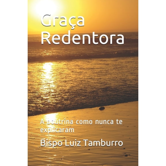 Graa Redentora: A doutrina como nunca te explicaram