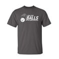 thumbnail image 1 of Grab Your Balls We're Going Bowling Humor Novelty Sarcasm Laugh Tshirt Graphic Sport Tees Men Gift For Game Lovers Christmas Holidays Sarcastic Funny T Shirt, 1 of 5