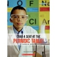 thumbnail image 1 of Pre-Owned Grab a Seat at the Periodic Table!: A Chemical Mystery (Shockwave: Science) (Unknown) 0531177939 9780531177938, 1 of 1