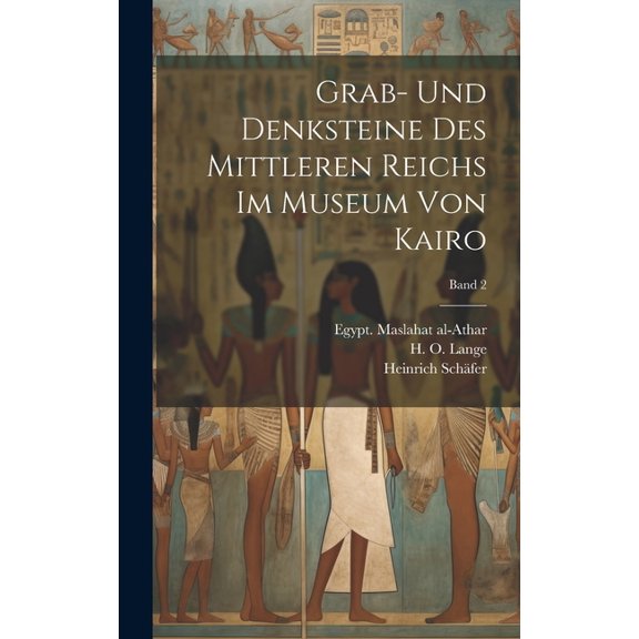 Grab- und Denksteine des Mittleren Reichs im Museum von Kairo; Band 2 (Hardcover)