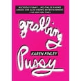 thumbnail image 1 of Pre-Owned Grabbing Pussy (Paperback) by Karen Finley, 1 of 1