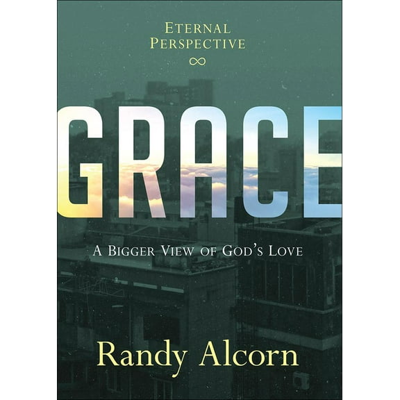 Grace : A Bigger View of God's Love (Hardcover)