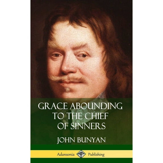 Grace Abounding to the Chief of Sinners (Hardcover), (Hardcover)