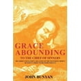 thumbnail image 1 of Grace Abounding to the Chief of Sinners: Or a Brief and Faithful Relation of the Exceeding Mercy of God in Christ to His, (Paperback), 1 of 1