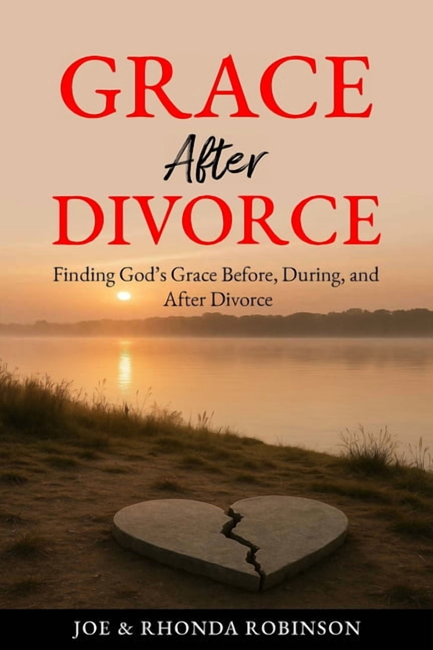 Grace After Divorce: Finding God's Grace Before, During, and After Divorce, (Paperback)