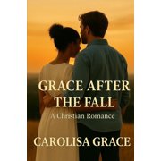 Grace After The Fall A Christian Romance, Paperback