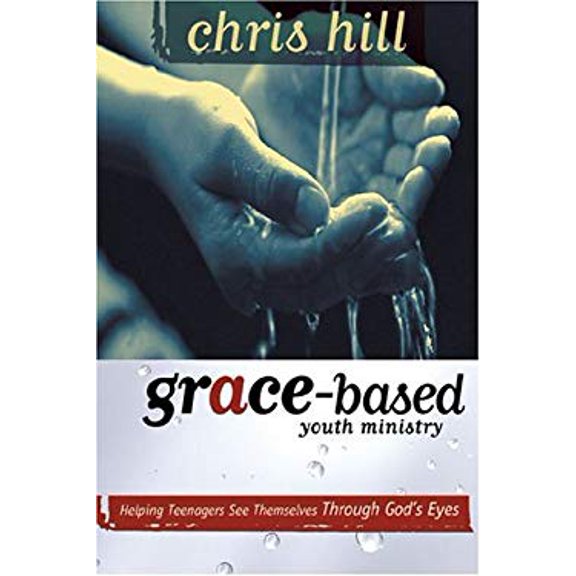 Pre-Owned Grace-Based Youth Ministry: Helping Teenagers See Themselves Through God's Eyes (Paperback) 0764427792 9780764427794