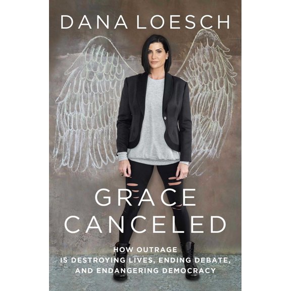 Pre-Owned Grace Canceled: How Outrage Is Destroying Lives, Ending Debate, and Endangering Democracy (Hardcover) 1684510147 9781684510146