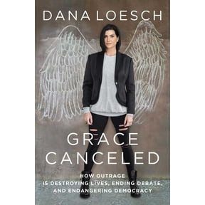 Pre-Owned Grace Canceled: How Outrage Is Destroying Lives, Ending Debate, and Endangering Democracy (Hardcover) 1684510147 9781684510146