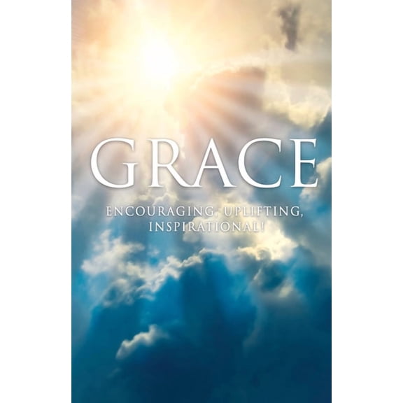Grace: Encouraging, Uplifting, Inspirational!, (Paperback)