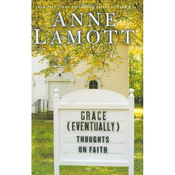 Pre-Owned Grace (Eventually): Thoughts on Faith (Hardcover) 1594489424 9781594489426