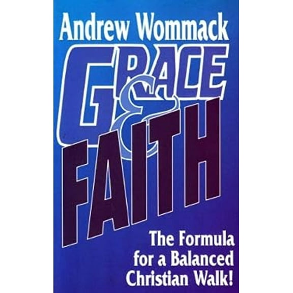 Pre-Owned Grace & Faith (The Formula for a Balanced Christain Walk!) (Paperback) 0962393673 9780962393679