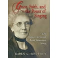 thumbnail image 1 of Grace, Faith, and the Power of Singing: The Alma Christina Lind Swensson Story, (Paperback), 1 of 1