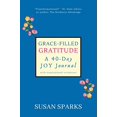 thumbnail image 1 of Pre-Owned Grace-Filled Gratitude: A 40-Day Joy Journal with Inspirational Scriptures Paperback, 1 of 1
