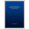 thumbnail image 1 of Grace-Full Leadership: Understanding the Heart of a Christian Leader (Paperback), 1 of 1