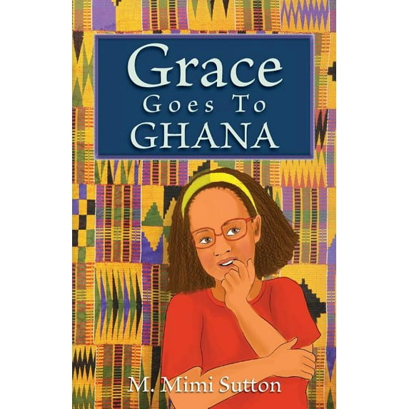 Grace Goes to Ghana, (Paperback)