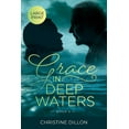 thumbnail image 1 of Grace - Large Print Grace in Deep Waters: Large Print edition, Book 3, (Paperback), 1 of 1