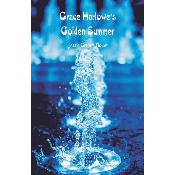 Grace Harlowe's Golden Summer, (Paperback)