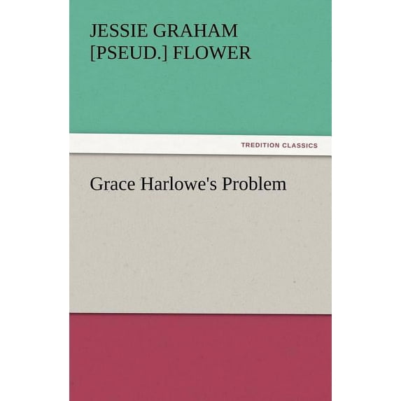 Grace Harlowe's Problem, (Paperback)